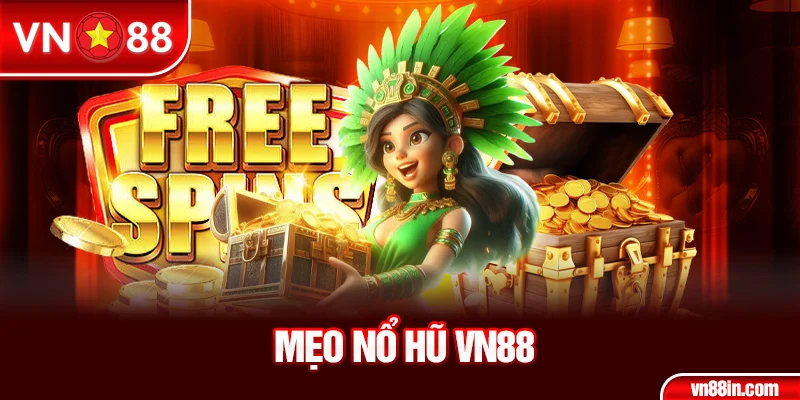 Mẹo nổ hũ VN88
