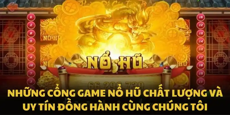Những cổng game nổ hũ VN88 chất lượng và uy tín đồng hành cùng chúng tôi