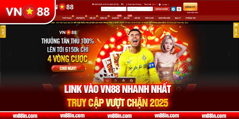 Link vào VN88 nhanh nhất truy cập vượt chặn 2025
