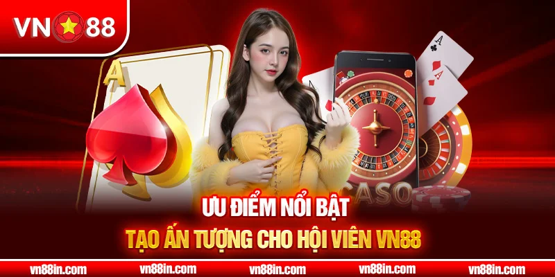 Điểm nhấn tạo thêm trong tính hấp dẫn cho người tham gia VN88